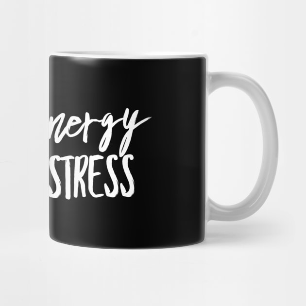 Low on energy high on stress white text design by BlueLightDesign